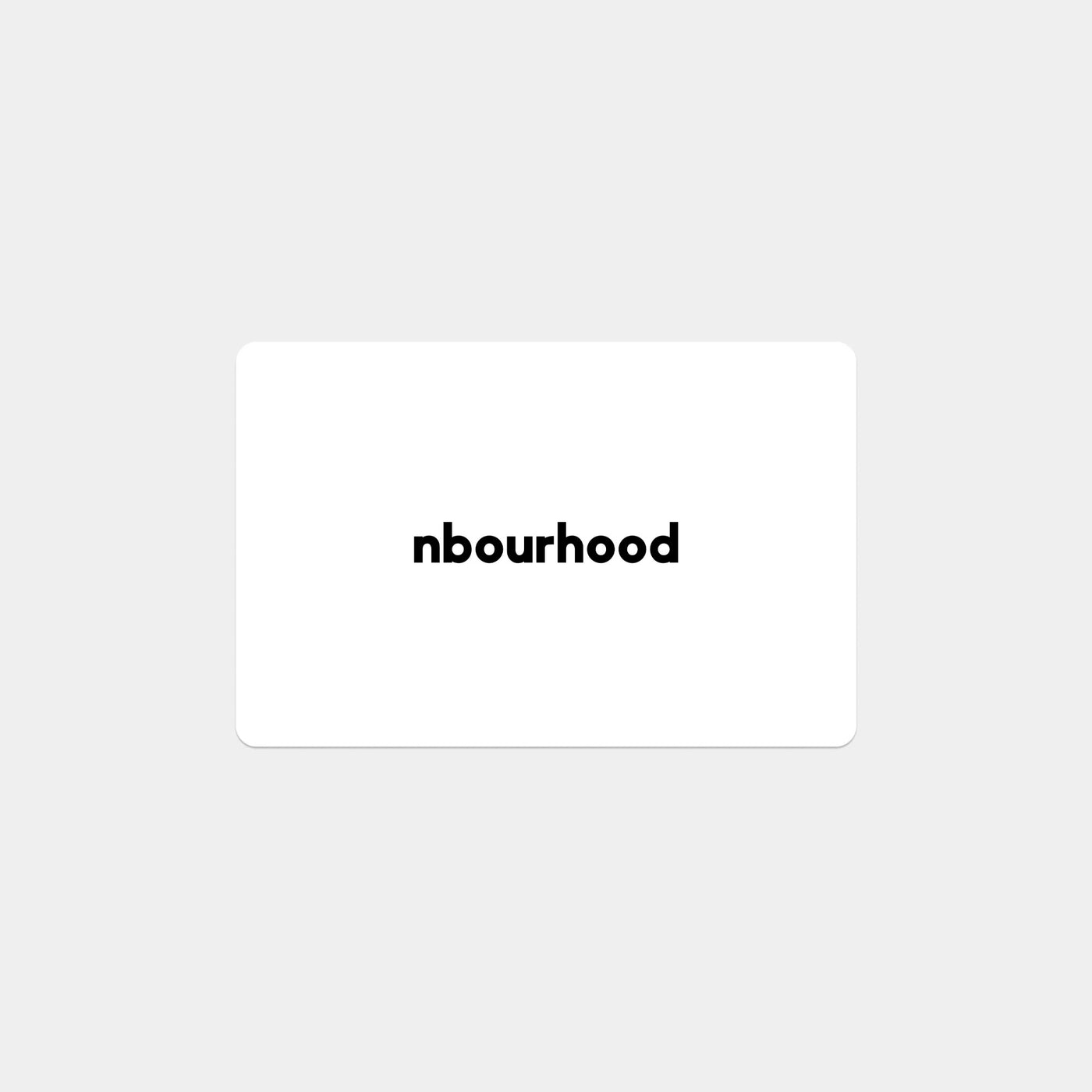 Nbourhood Gift Card