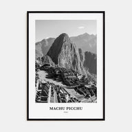 Machu Picchu Portrait B&W Poster