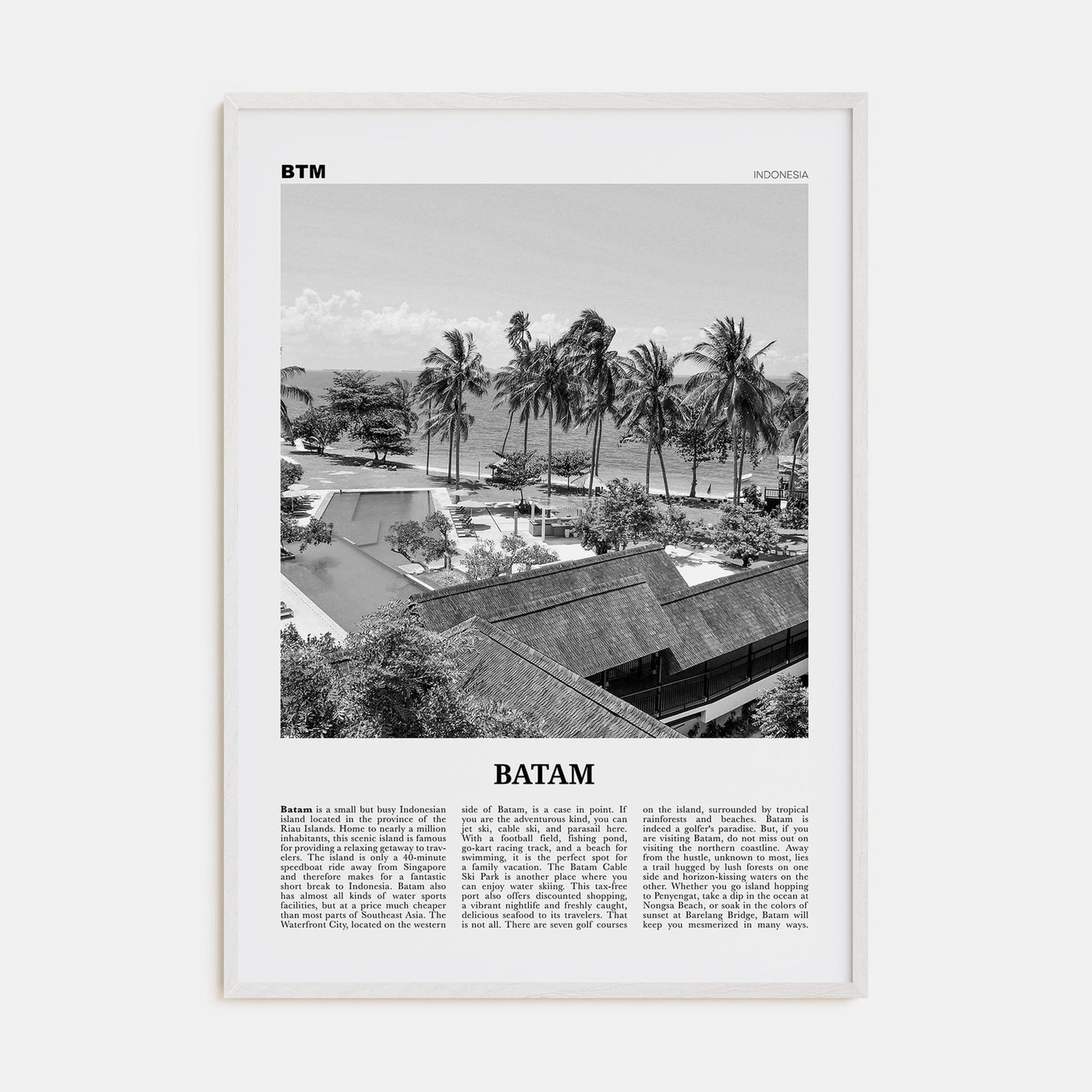 Batam Poster White Wood / 8x12 in Nbourhood Travel B&W Poster