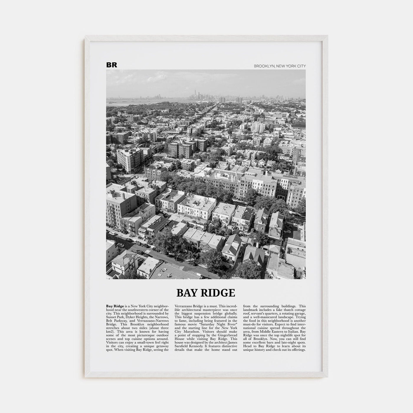 Bay Ridge Poster White Wood / 8x12 in Nbourhood Travel B&W Poster