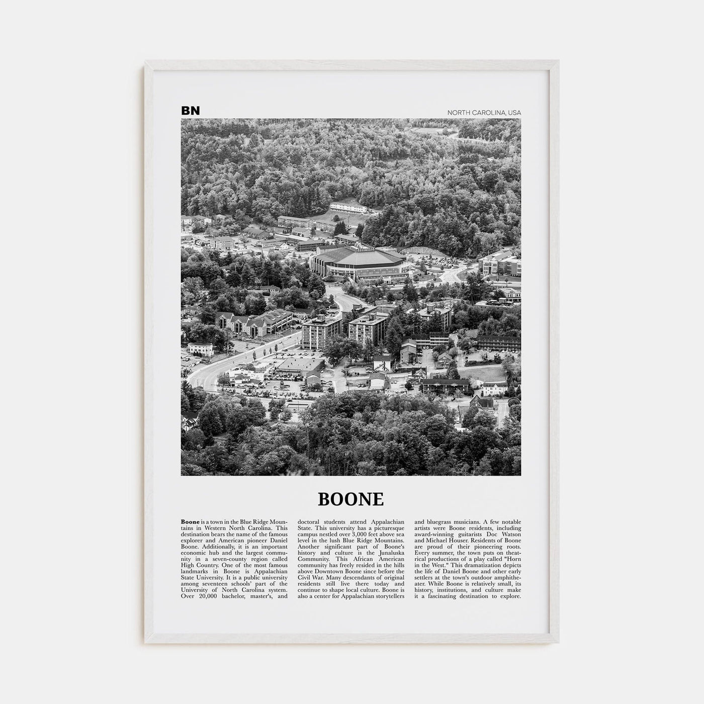 Boone No 1 Poster White Wood / 8x12 in Nbourhood Travel B&W Poster