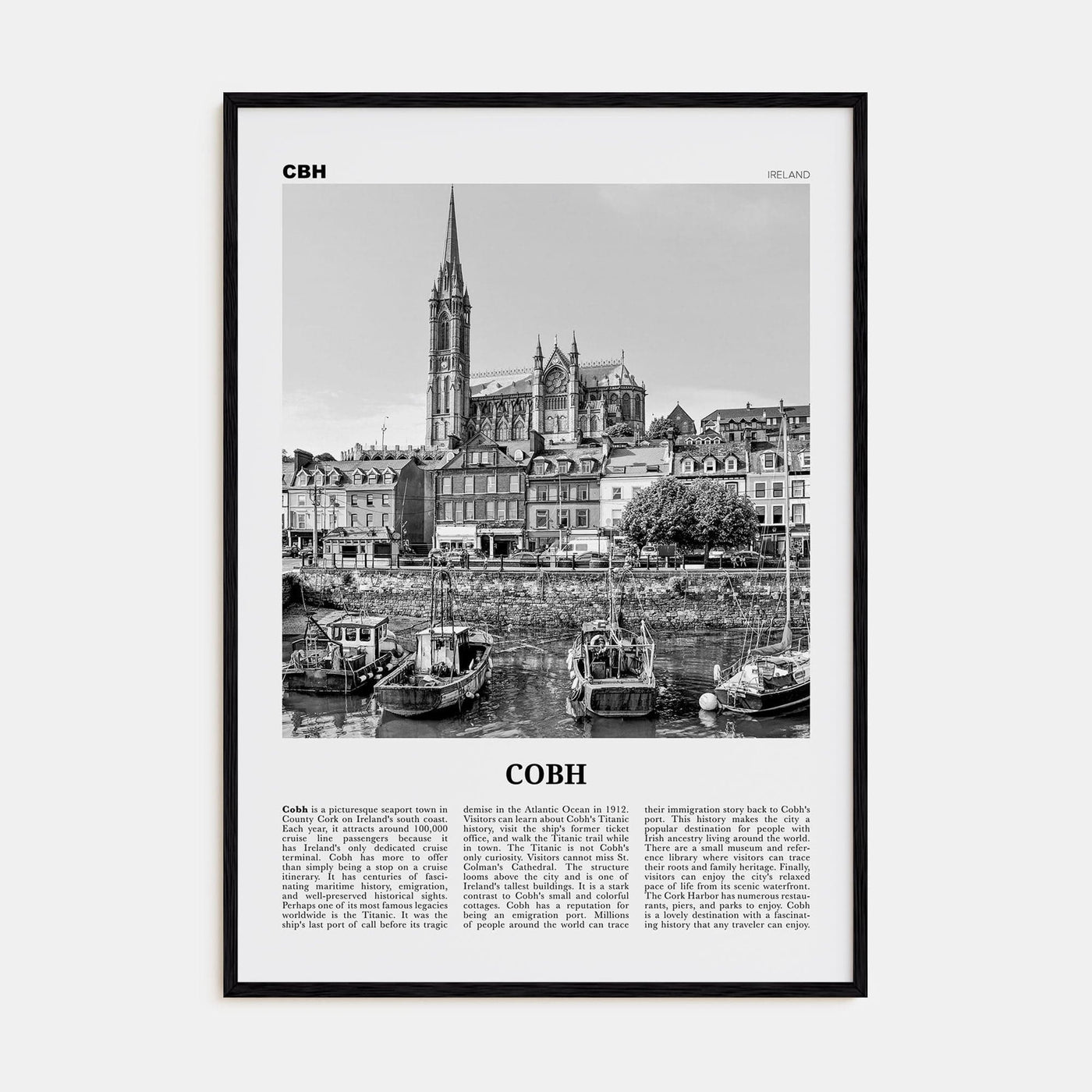 Cobh No 1 Poster Black Wood / 8x12 in Nbourhood Travel B&W Poster