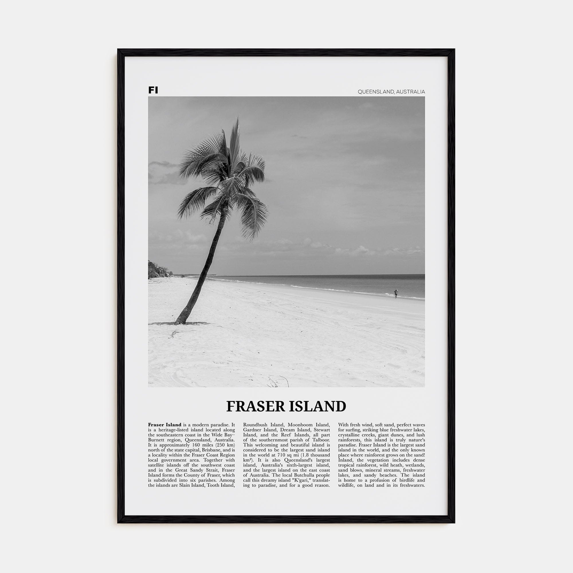 Fraser Island Poster Black Wood / 8x12 in Nbourhood Travel B&W Poster