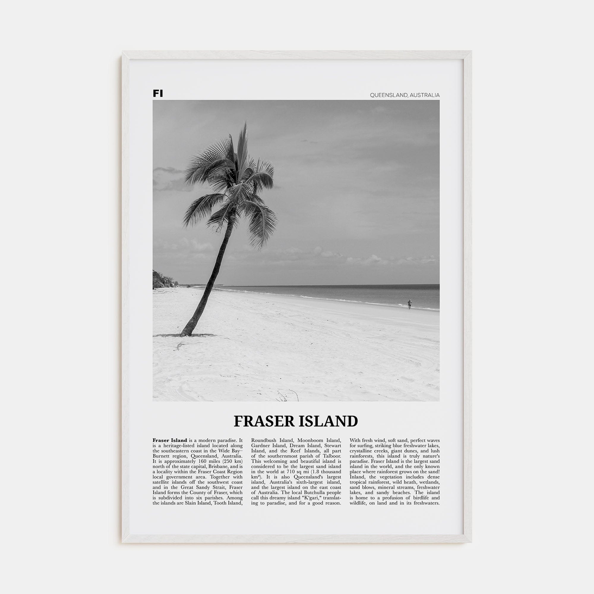 Fraser Island Poster White Wood / 8x12 in Nbourhood Travel B&W Poster