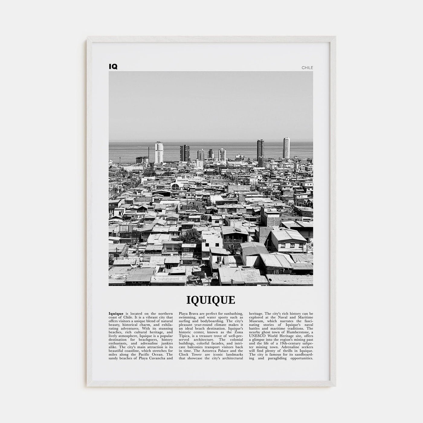 Iquique Poster White Wood / 8x12 in Nbourhood Travel B&W Poster