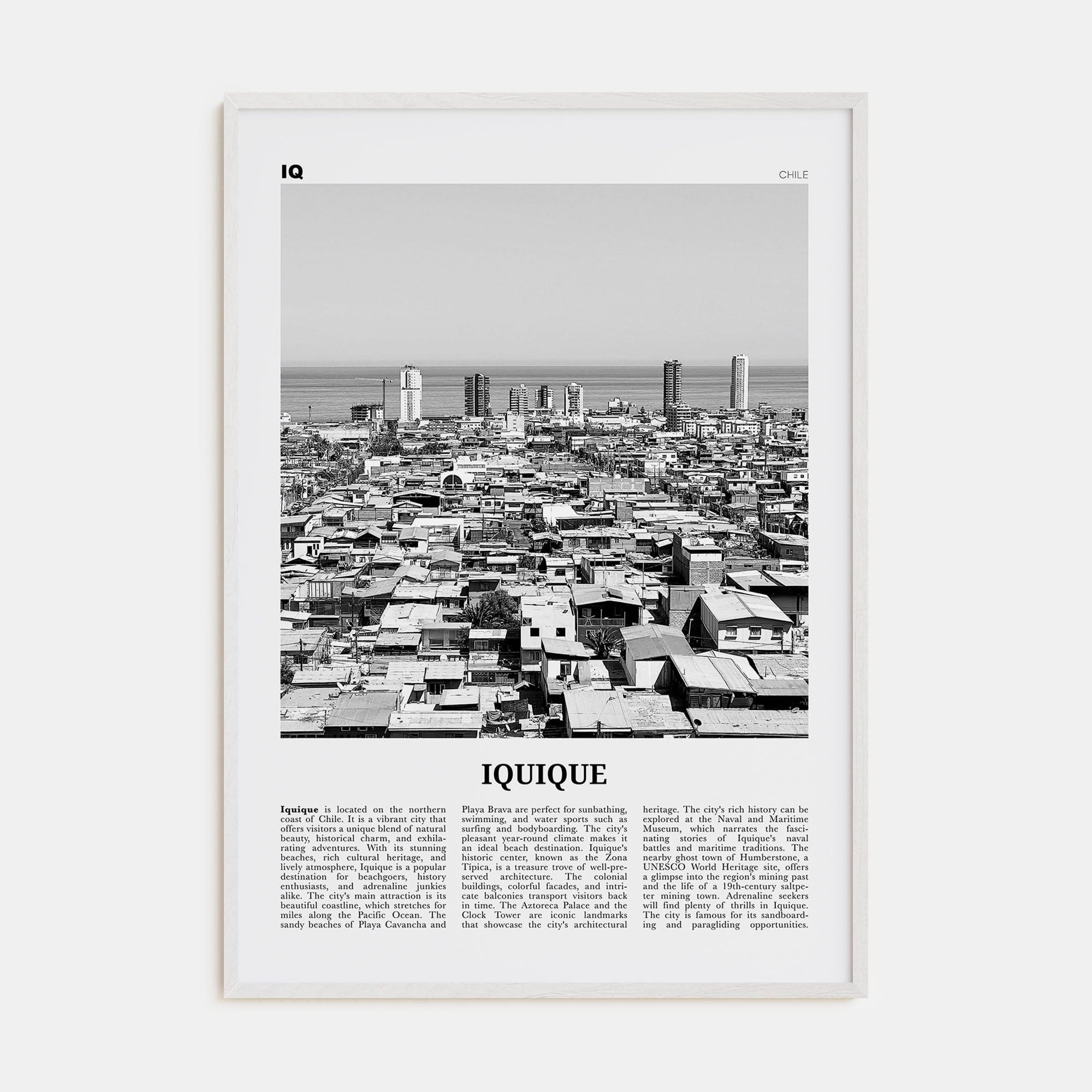 Iquique Poster White Wood / 8x12 in Nbourhood Travel B&W Poster