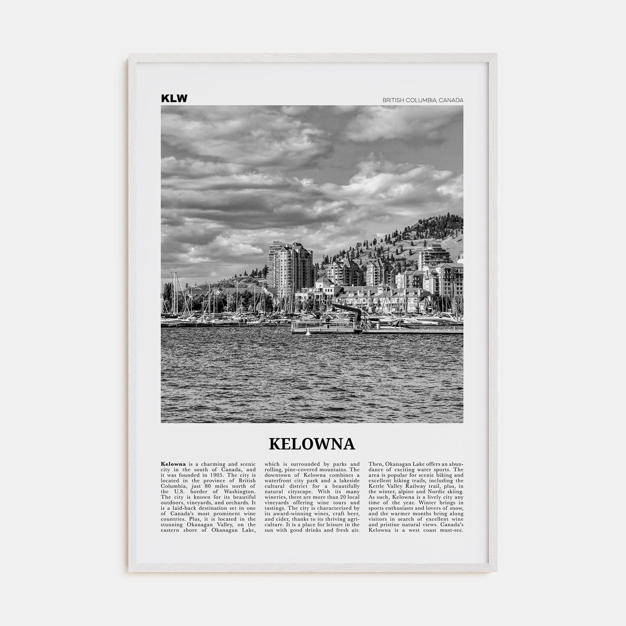 Kelowna Poster White Wood / 8x12 in Nbourhood Travel B&W Poster