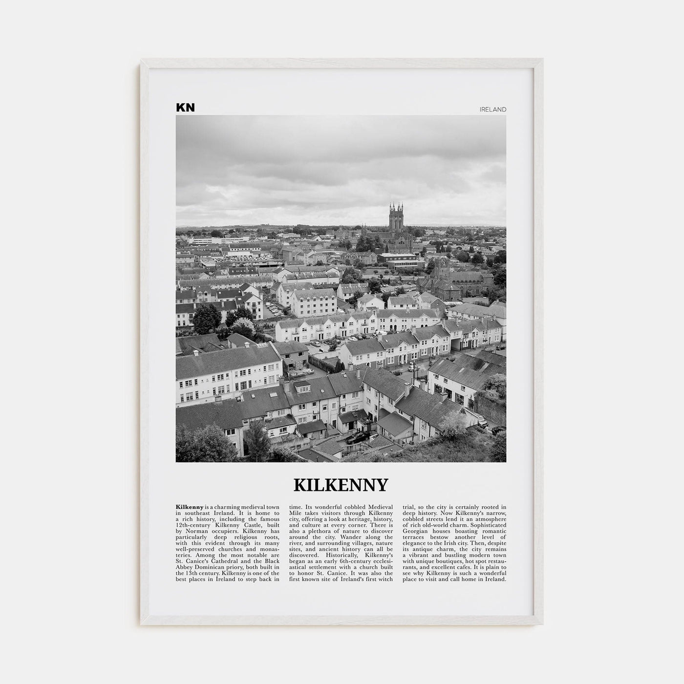 Kilkenny Poster White Wood / 8x12 in Nbourhood Travel B&W Poster