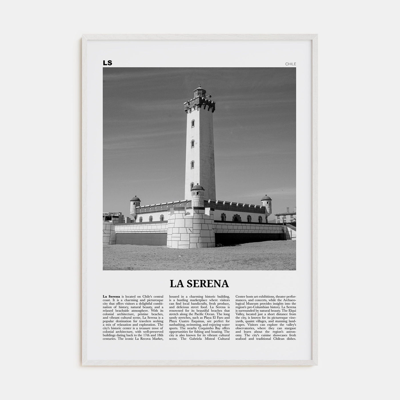 La Serena Poster White Wood / 8x12 in Nbourhood Travel B&W Poster