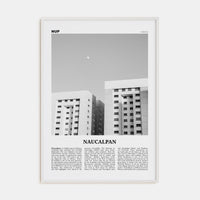 Naucalpan Poster White Wood / 8x12 in Nbourhood Travel B&W Poster