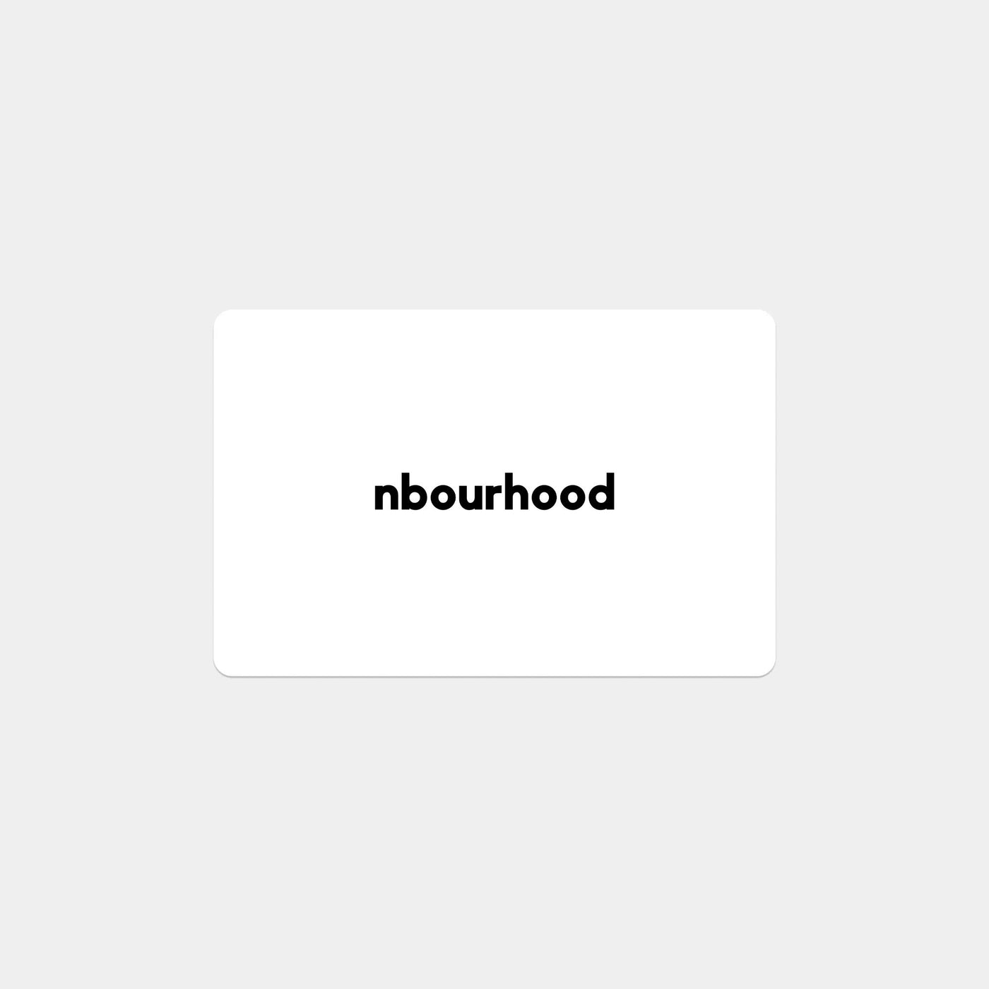 Nbourhood Gift Card Nbourhood Gift Card