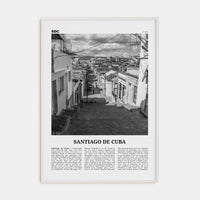 Santiago de Cuba Poster White Wood / 8x12 in Nbourhood Travel B&W Poster